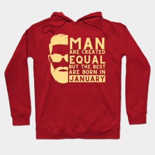 Man are created equal, but the best are born in january Hoodie